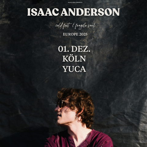 Isaac Anderson - Cold Feet & Fragile Soul Tour: Köln, Yuca