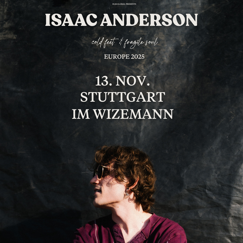 Isaac Anderson - Cold Feet & Fragile Soul Tour: Stuttgart, Im Wizemann